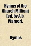 Produktbild: Hymns of the Church Militant [Ed. by A.B. Warner].