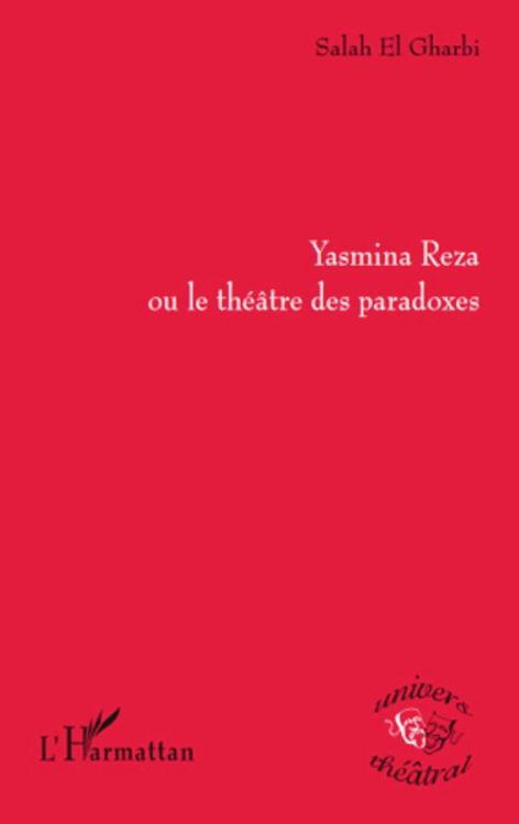 Produktbild: Yasmina Reza ou le th&eacute;&acirc;tre des paradoxes
