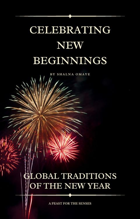 Produktbild: Celebrating New Beginnings: Global Traditions of the New Year (World Habits, Customs & Traditions, #3)