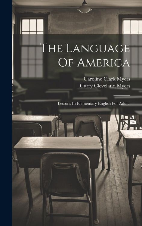 Produktbild: The Language Of America: Lessons In Elementary English For Adults