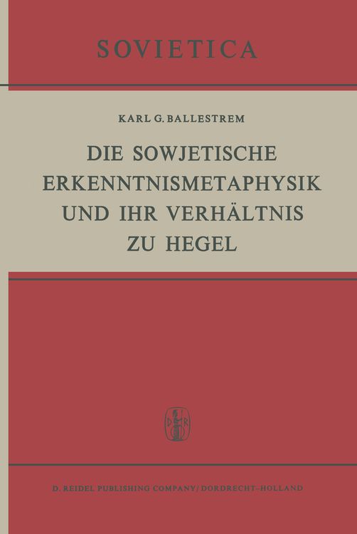 Produktbild: Die Sowjetische Erkenntnismetaphysik und Ihr Verh&auml;ltnis zu Hegel