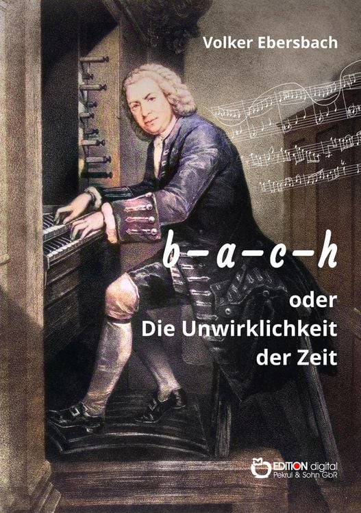 Produktbild: B - a - c - h oder Die Unwirklichkeit der Zeit
