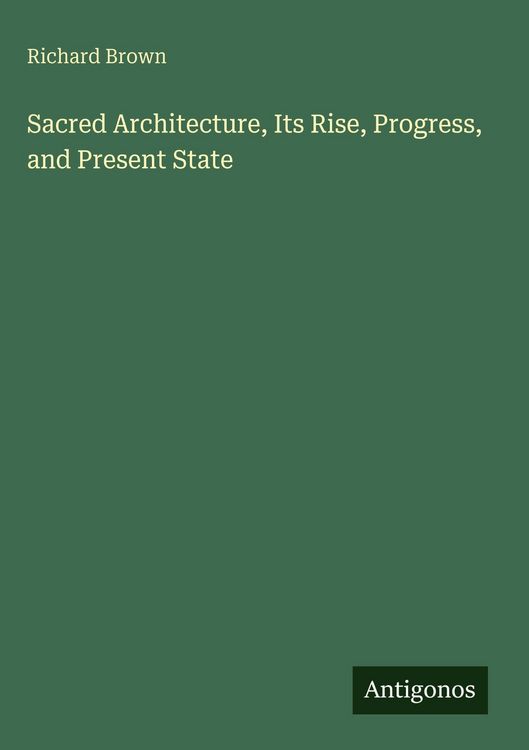 Produktbild: Sacred Architecture, Its Rise, Progress, and Present State