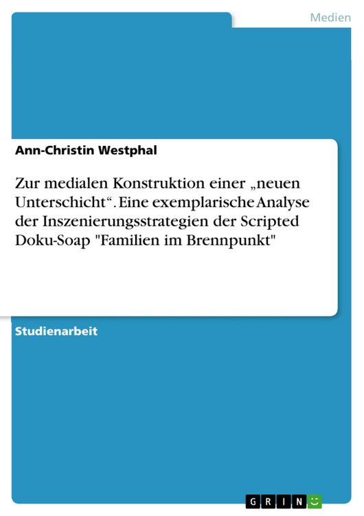 Produktbild: Zur medialen Konstruktion einer "neuen Unterschicht". Eine exemplarische Analyse der Inszenierungsstrategien der Scripted Doku-Soap "Familien im Brenn
