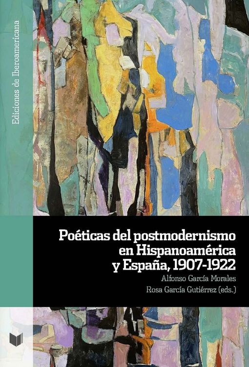 Produktbild: Po&eacute;ticas del postmodernismo en Hispanoam&eacute;rica y Espa&ntilde;a, 1907-1922