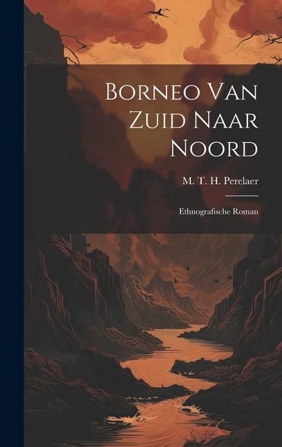 Produktbild: Borneo van Zuid Naar Noord: Ethnografische Roman