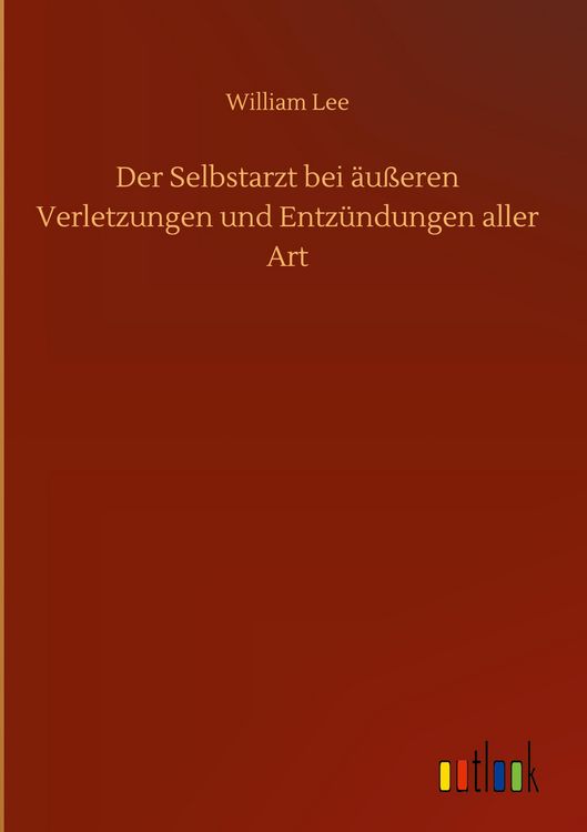 Produktbild: Der Selbstarzt bei &auml;u&szlig;eren Verletzungen und Entz&uuml;ndungen aller Art