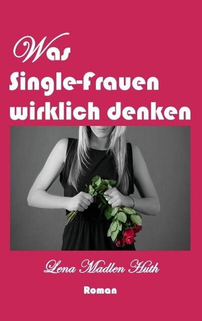 Produktbild: Was Single-Frauen wirklich denken