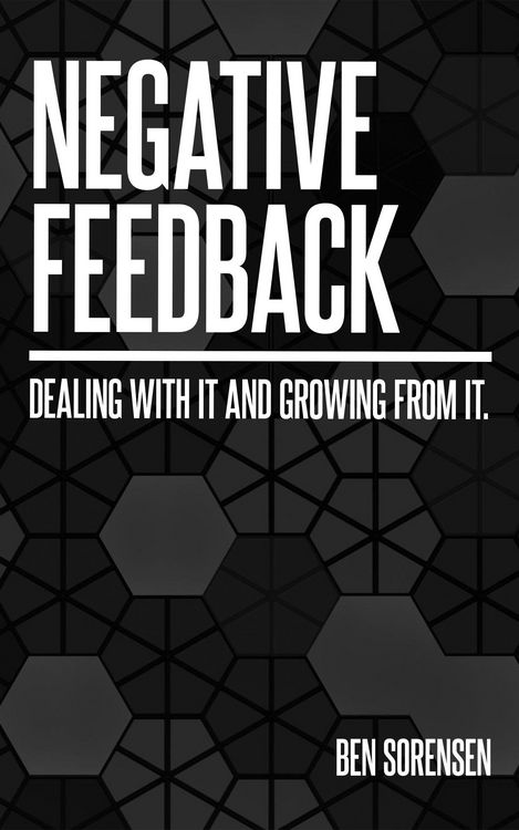Produktbild: Negative Feedback: Dealing with it and Growing from it.. (Giving and Receiving Feedback for Success)