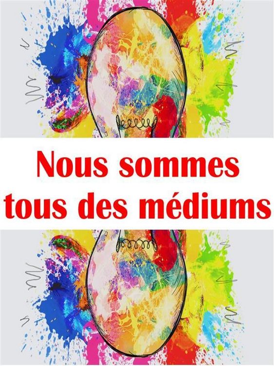 Produktbild: Nous sommes tous des m&eacute;diums