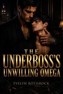 Produktbild: The Underboss's Unwilling Omega