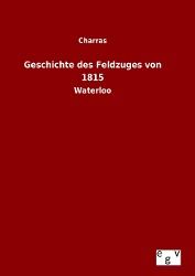 Produktbild: Geschichte des Feldzuges von 1815
