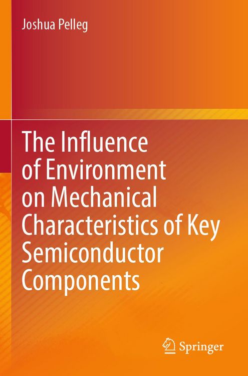 Produktbild: The Influence of Environment on Mechanical Characteristics of Key Semiconductor Components