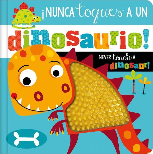 Produktbild: &iexcl;Nunca Toques a Un Dinosaurio! / Never Touch a Dinosaur!