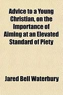 Produktbild: Advice to a Young Christian, on the Importance of Aiming at an Elevated Standard of Piety