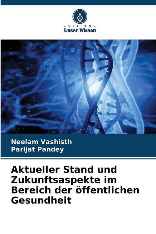 Produktbild: Aktueller Stand und Zukunftsaspekte im Bereich der &ouml;ffentlichen Gesundheit