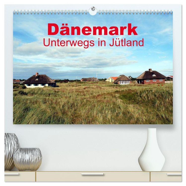 Produktbild: D&auml;nemark - Unterwegs in J&uuml;tland (hochwertiger Premium Wandkalender 2026 DIN A2 quer), Kunstdruck in Hochglanz