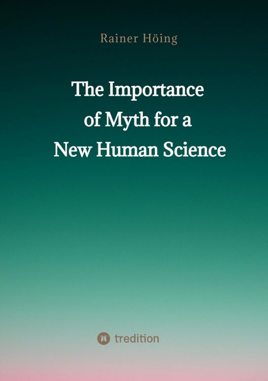 Produktbild: The Importance of Myth for a New Human Science