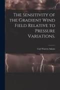 Produktbild: The Sensitivity of the Gradient Wind Field Relative to Pressure Variations.