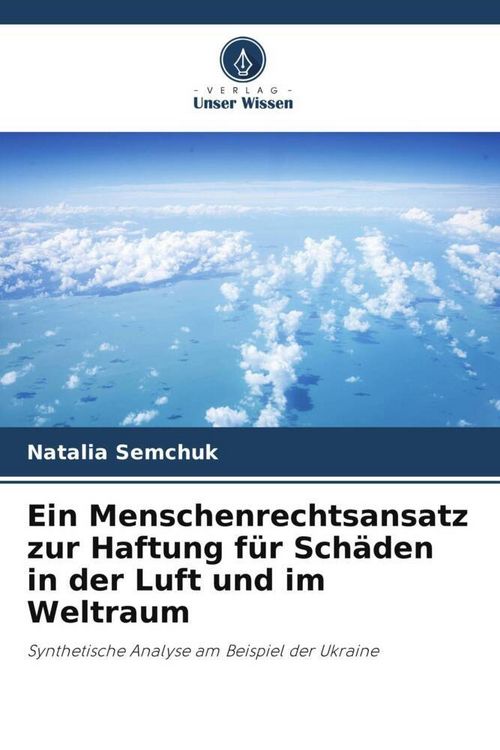 Produktbild: Ein Menschenrechtsansatz zur Haftung f&uuml;r Sch&auml;den in der Luft und im Weltraum