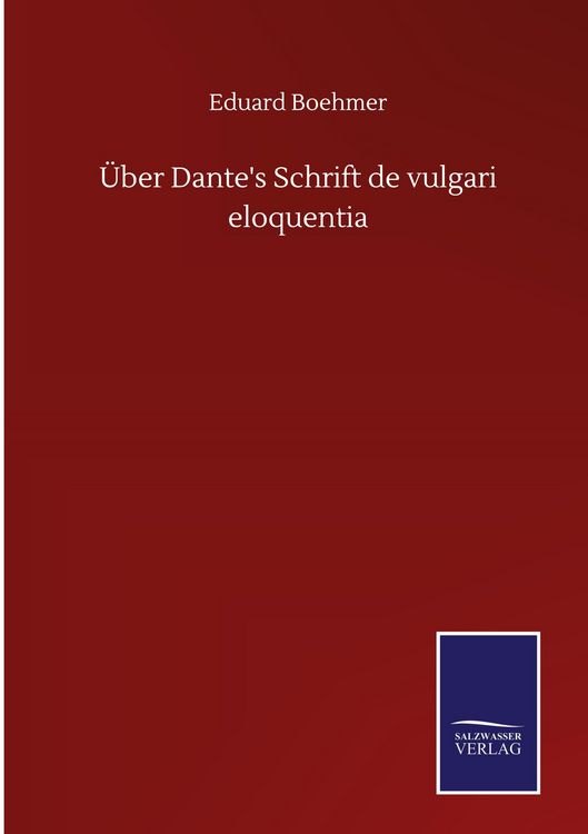 Produktbild: &Uuml;ber Dante's Schrift de vulgari eloquentia