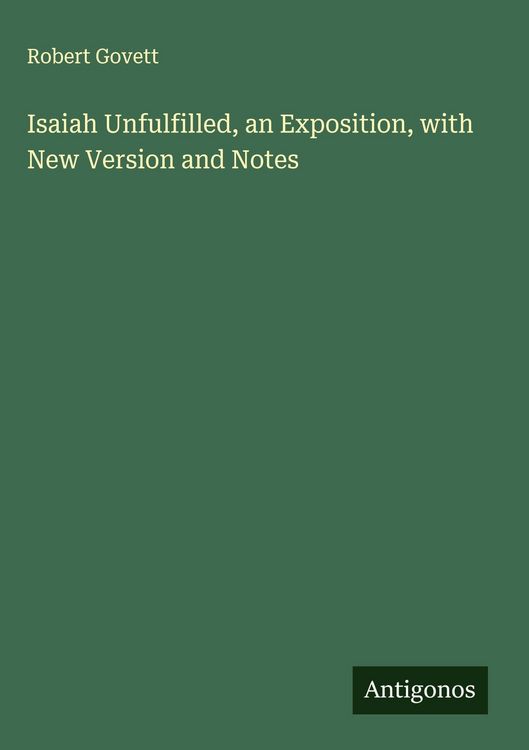 Produktbild: Isaiah Unfulfilled, an Exposition, with New Version and Notes