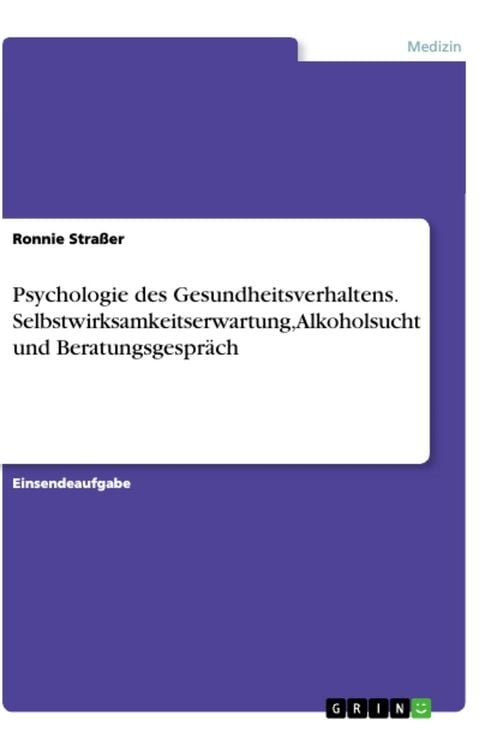 Produktbild: Psychologie des Gesundheitsverhaltens. Selbstwirksamkeitserwartung, Alkoholsucht und Beratungsgespr&auml;ch