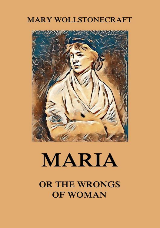 Produktbild: Maria or the Wrongs of Woman