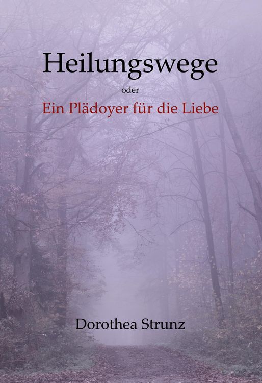 Produktbild: Heilungswege oder Ein Pl&auml;doyer f&uuml;r die Liebe