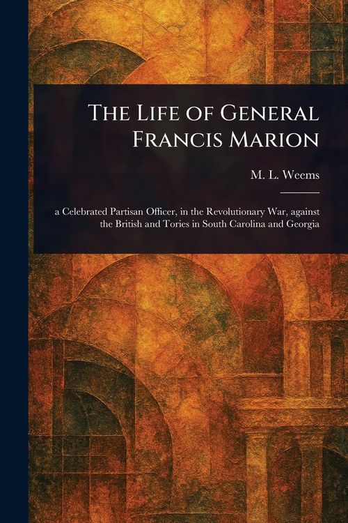 Produktbild: The Life of General Francis Marion