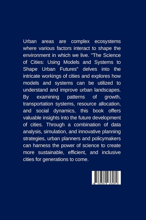 Produktbild: The Science of Cities: Using Models and Systems to Shape Urban Futures