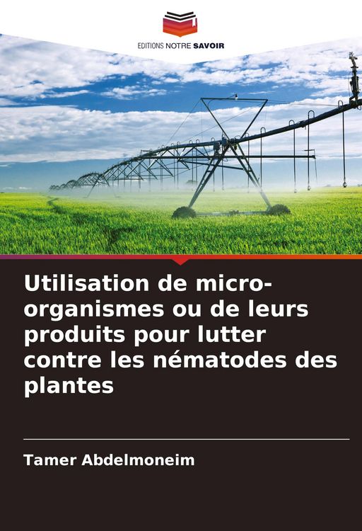 Produktbild: Utilisation de micro-organismes ou de leurs produits pour lutter contre les n&eacute;matodes des plantes