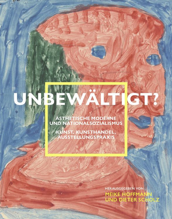 Produktbild: Unbew&auml;ltigt? &Auml;sthetische Moderne und Nationalsozialismus
