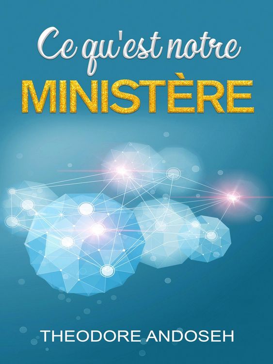 Produktbild: Ce qu'est notre minist&egrave;re (Autres livres, #2)