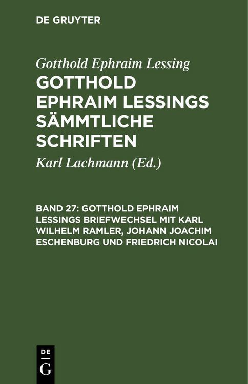 Produktbild: Gotthold Ephraim Lessings Briefwechsel mit Karl Wilhelm Ramler, Johann Joachim Eschenburg und Friedrich Nicolai