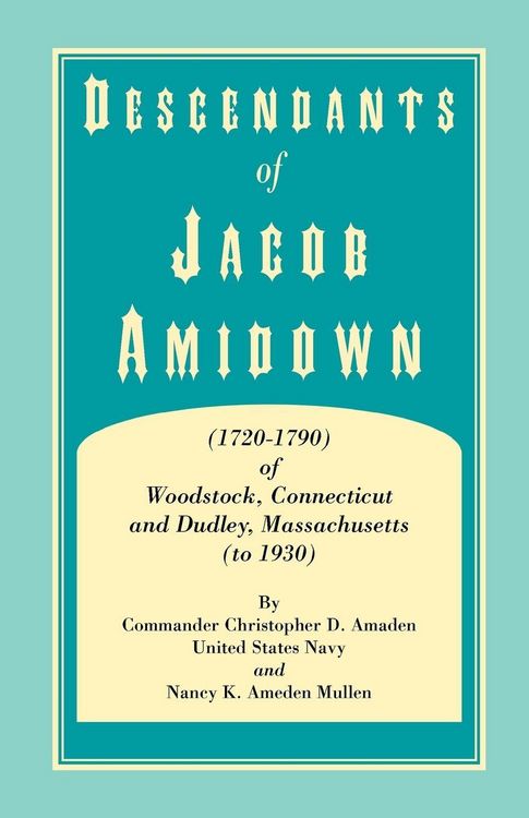 Produktbild: Descendants of Jacob Amidown, (1720-1790) of Woodstock, Connecticut, and Dudley, Massachusetts (to 1930)