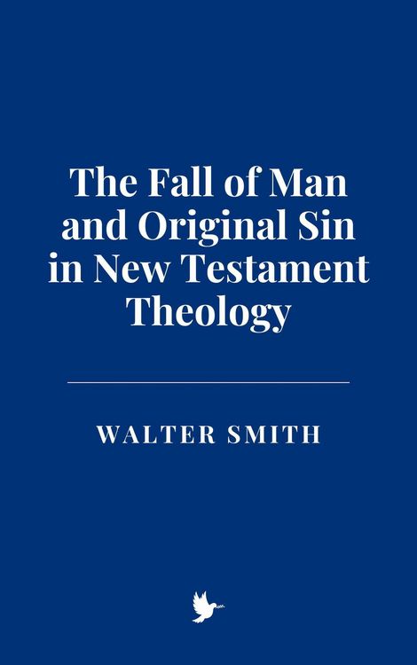 Produktbild: The Fall of Man and Original Sin in New Testament Theology