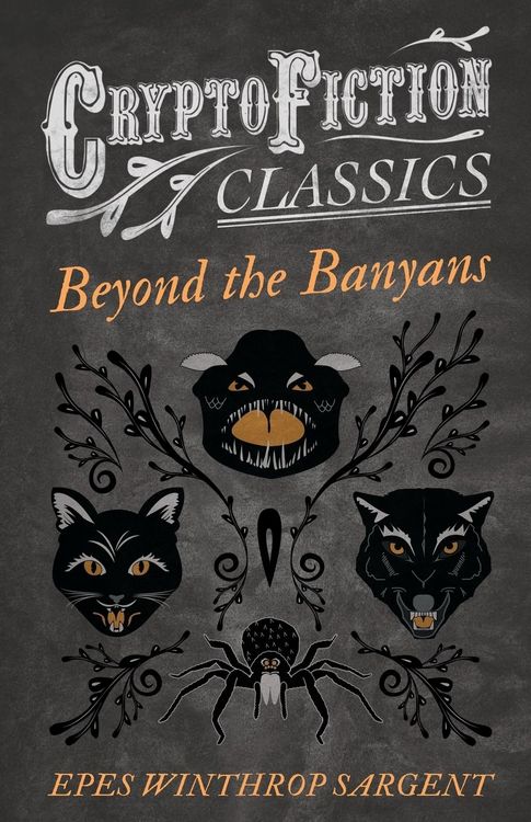 Produktbild: Beyond the Banyans (Cryptofiction Classics - Weird Tales of Strange Creatures)