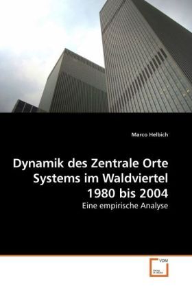 Produktbild: Helbich, M: Dynamik des Zentrale Orte Systems im Waldviertel