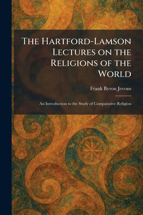 Produktbild: The Hartford-Lamson Lectures on the Religions of the World