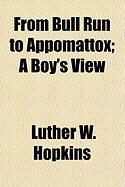Produktbild: From Bull Run to Appomattox; A Boy's View