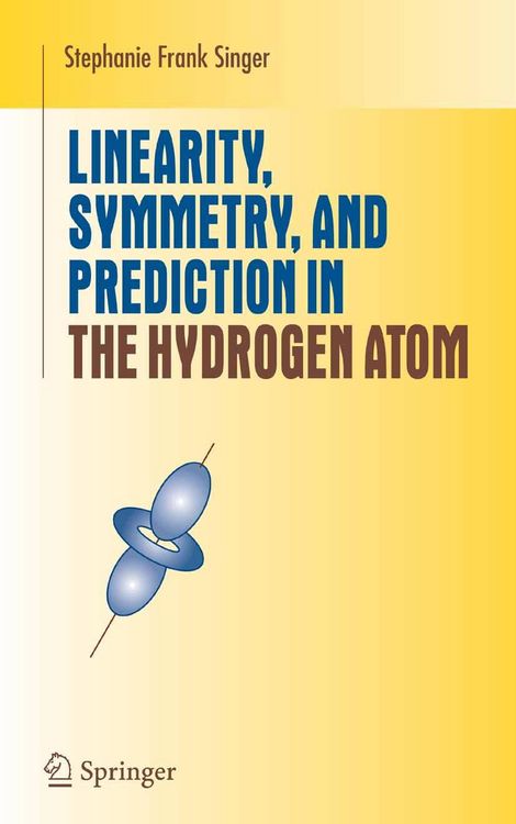 Produktbild: Linearity, Symmetry, and Prediction in the Hydrogen Atom