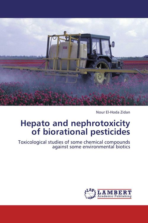 Produktbild: Hepato and nephrotoxicity of biorational pesticides