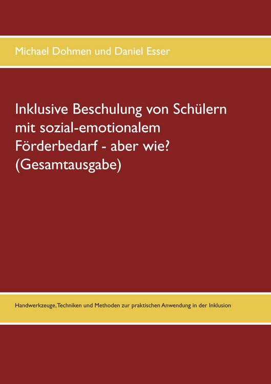 Produktbild: Inklusive Beschulung von Sch&uuml;lern mit sozial-emotionalem F&ouml;rderbedarf - aber wie? (Gesamtausgabe)