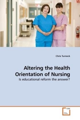 Produktbild: Turnock, C: Altering the Health Orientation of Nursing