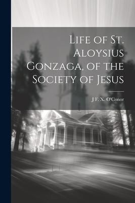 Produktbild: Life of St. Aloysius Gonzaga, of the Society of Jesus