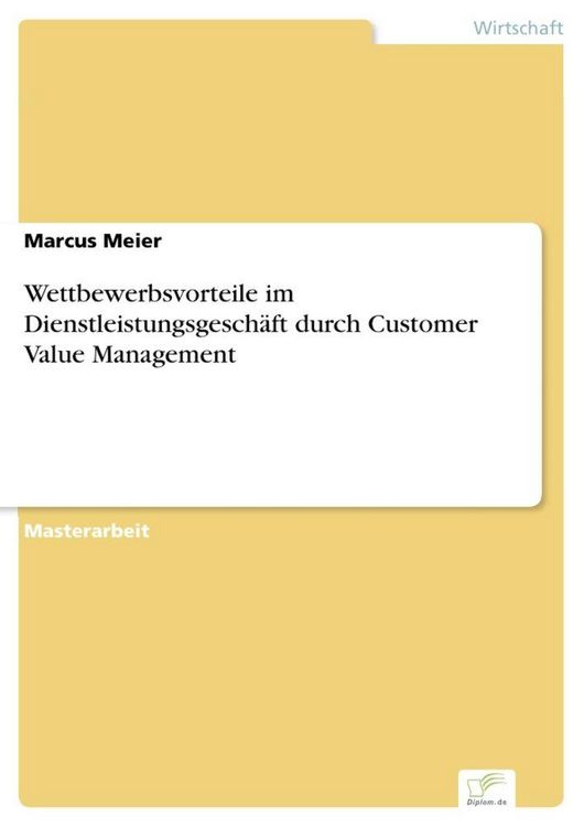 Produktbild: Wettbewerbsvorteile im Dienstleistungsgesch&auml;ft durch Customer Value Management