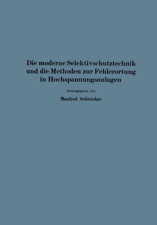 Produktbild: Die moderne Selektivschutztechnik und die Methoden zur Fehlerortung in Hochspannungsanlagen