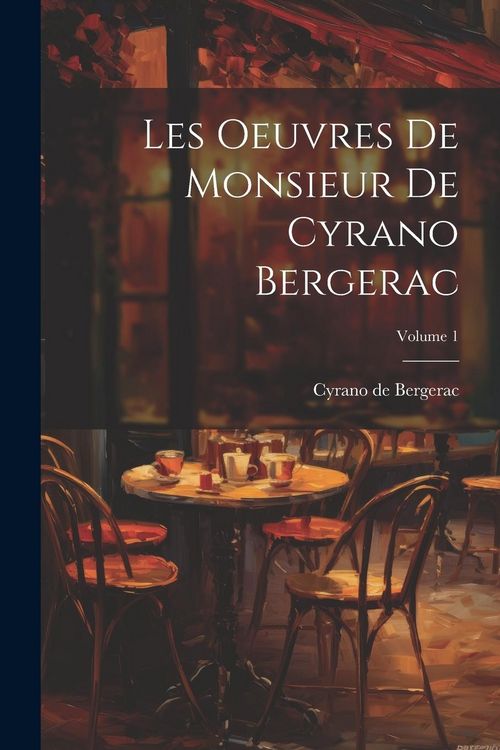 Produktbild: Les oeuvres de Monsieur de Cyrano Bergerac; Volume 1