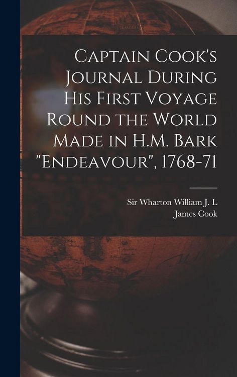 Produktbild: Captain Cook's Journal During his First Voyage Round the World Made in H.M. Bark "Endeavour", 1768-71